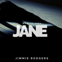 Jimmie Rodgers - My Blue-Eyed Jane